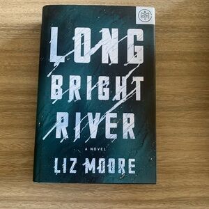 'Long Bright River A Novel Hardback Book By Liz Moore NWT
